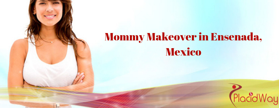 Mommy Makeover in Ensenada, Mexico